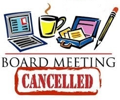 Cancelled Board Meeting
